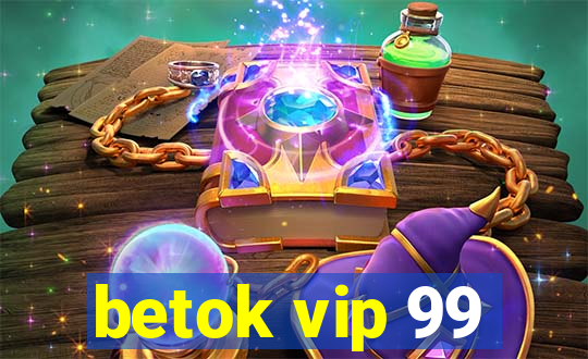 betok vip 99